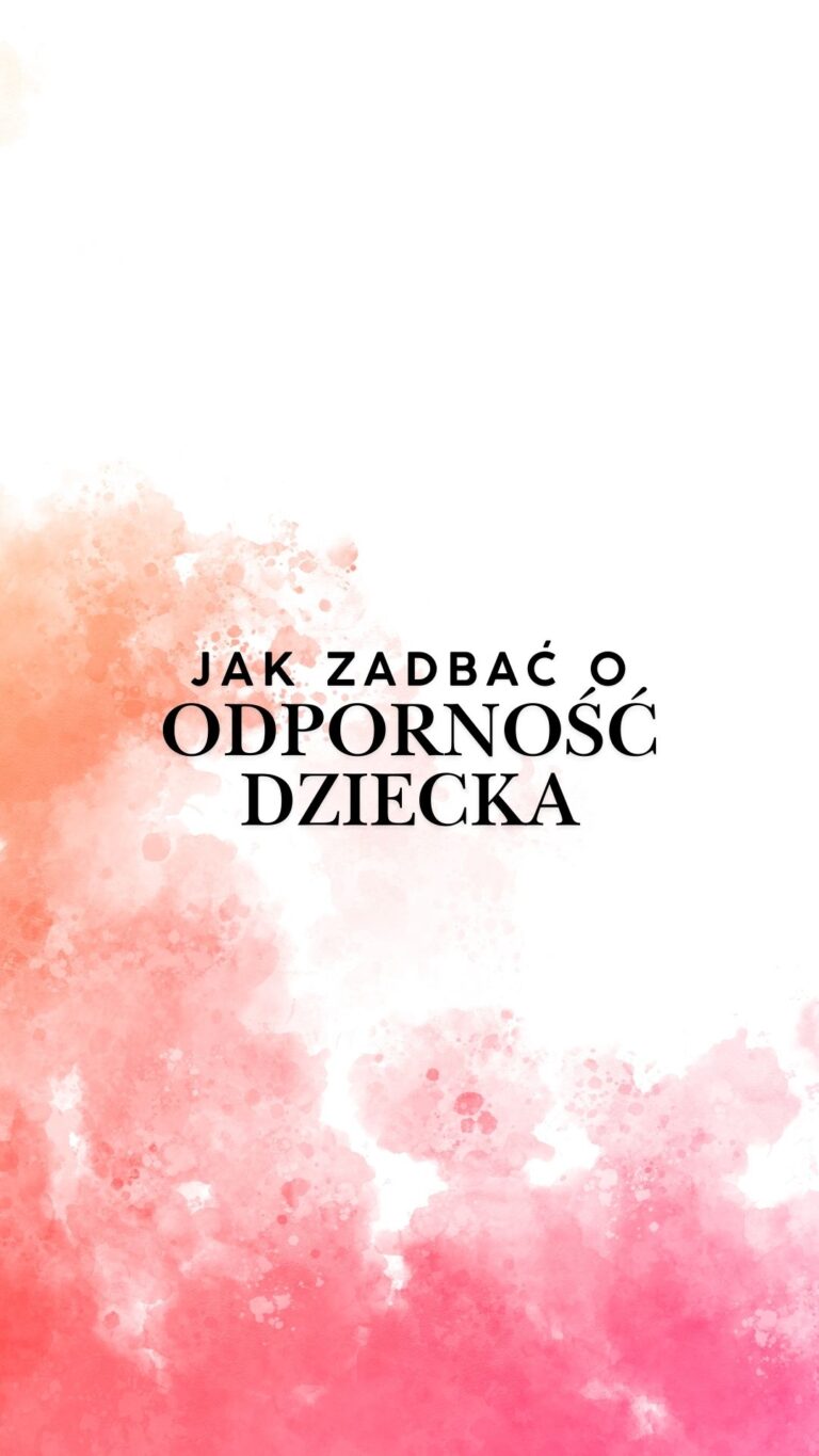 Jak zadbać o odporność dziecka